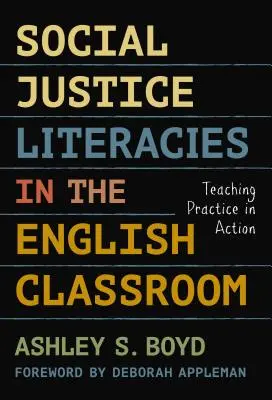 Social Justice Literacies in the English Classroom: Practica de predare în acțiune - Social Justice Literacies in the English Classroom: Teaching Practice in Action
