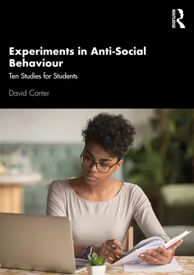 Experimente în comportamentul antisocial: Zece studii pentru studenți - Experiments in Anti-Social Behaviour: Ten Studies for Students