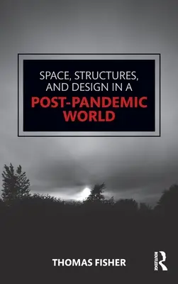 Spațiu, structuri și design într-o lume post-pandemică - Space, Structures and Design in a Post-Pandemic World