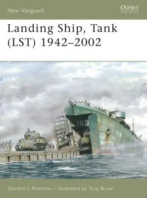 Nave de debarcare, tancuri (Lst) 1942-2002 - Landing Ship, Tank (Lst) 1942-2002