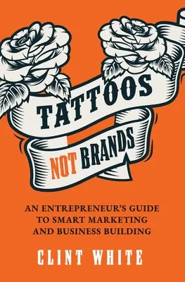 Tatuaje, nu mărci - Tattoos, Not Brands