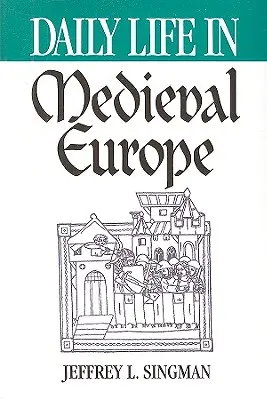 Viața cotidiană în Europa medievală - Daily Life in Medieval Europe