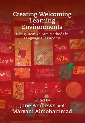 Creating Welcoming Learning Environments: Utilizarea metodelor artistice creative în clasele de limbi străine - Creating Welcoming Learning Environments: Using Creative Arts Methods in Language Classrooms