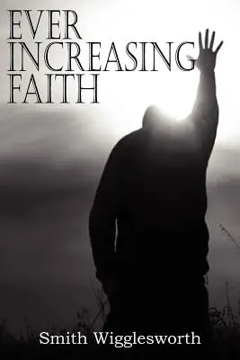 Credință în continuă creștere - Ever Increasing Faith