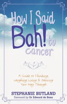 Cum am spus Bah! cancerului - How I Said Bah! to Cancer