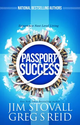 Pașaport către succes: Experimentați viața la nivelul următor - Passport to Success: Experience Next Level Living