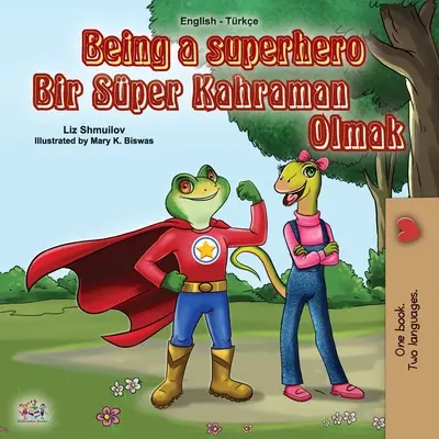 Being a Superhero (Carte bilingvă engleză-turcă pentru copii) - Being a Superhero (English Turkish Bilingual Book for Children)