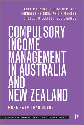 Gestionarea obligatorie a veniturilor în Australia și Noua Zeelandă: Mai mult rău decât bine? - Compulsory Income Management in Australia and New Zealand: More Harm Than Good?
