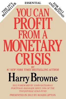 Puteți profita de pe urma unei crize monetare - You Can Profit from a Monetary Crisis