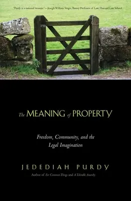 Sensul proprietății: Libertate, comunitate și imaginație juridică - Meaning of Property: Freedom, Community, and the Legal Imagination