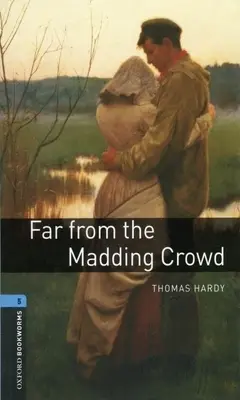 Oxford Bookworms Library: Far from the Madding Crowd: Nivelul 5: Vocabular de 1.800 de cuvinte - Oxford Bookworms Library: Far from the Madding Crowd: Level 5: 1,800 Word Vocabulary