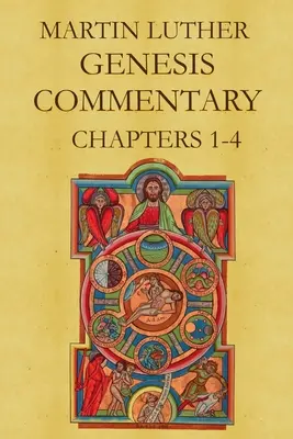 Comentariul lui Martin Luther asupra Genezei (capitolele 1-4) - Martin Luther's Commentary on Genesis (Chapters 1-4)