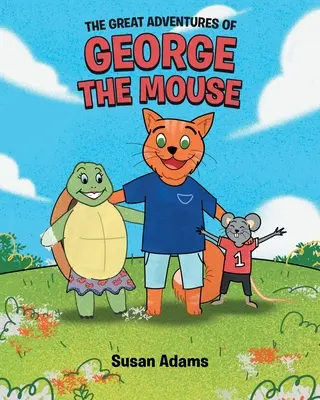 Marile aventuri ale șoricelului George - The Great Adventures of George the Mouse
