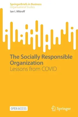 Organizația social responsabilă: Lecții de la Covid - The Socially Responsible Organization: Lessons from Covid