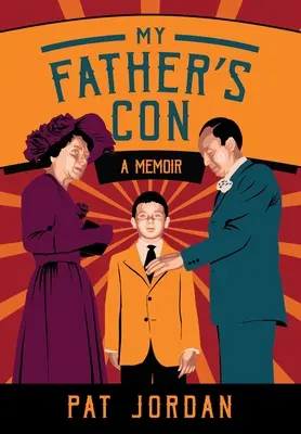 Escrocheria tatălui meu: un memoriu - My Father's Con: A Memoir