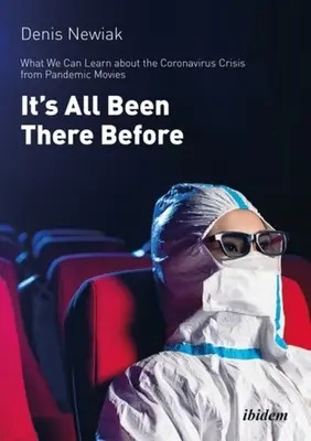 Totul a mai fost acolo: Ce putem învăța despre Coronavirus din filmele despre pandemii - It's All Been There Before: What We Can Learn about the Coronavirus from Pandemic Movies