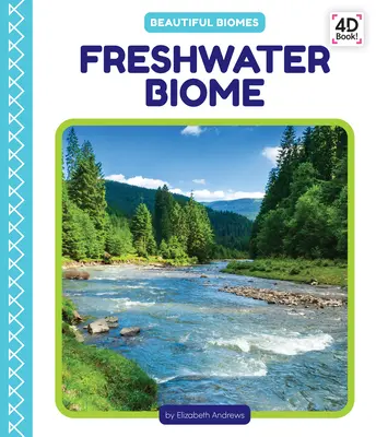 Biomul de apă dulce - Freshwater Biome