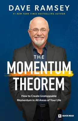 The Momentum Theorem: Cum să creezi o dinamică de neoprit în toate domeniile vieții tale - The Momentum Theorem: How to Create Unstoppable Momentum in All Areas of Your Life