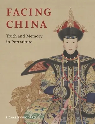 Înfruntând China: Adevăr și memorie în portret - Facing China: Truth and Memory in Portraiture