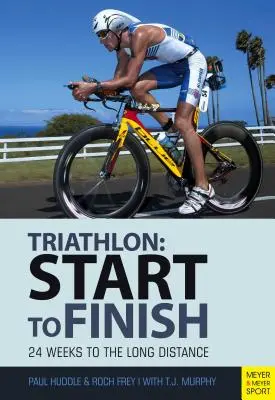 De la început la sfârșit: 24 de săptămâni până la un triatlon de anduranță - Start to Finish: 24 Weeks to an Endurance Triathlon