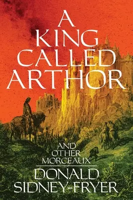 Un rege numit Arthor și alte Morceaux - A King Called Arthor and Other Morceaux