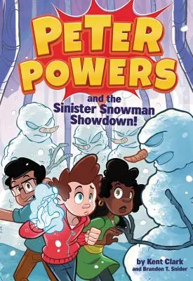 Peter Powers și confruntarea sinistrului om de zăpadă! - Peter Powers and the Sinister Snowman Showdown!