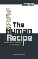 Rețeta umană: Înțelegerea genelor tale în societatea actuală - The Human Recipe: Understanding Your Genes in Today's Society