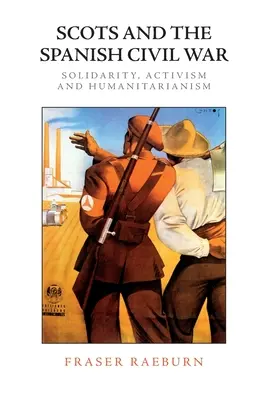 Scoțienii și războiul civil spaniol: solidaritate, activism și umanitarism - Scots and the Spanish Civil War: Solidarity, Activism and Humanitarianism