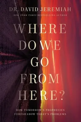 Unde mergem de aici? - Cum profețiile de mâine prevestesc problemele de azi - Where Do We Go from Here? - How Tomorrow's Prophecies Foreshadow Today's Problems