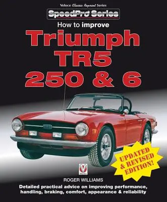 Cum să îmbunătățiți Triumph Tr5, 250 & 6 - Ediție actualizată și revizuită! - How to Improve Triumph Tr5, 250 & 6 - Updated & Revised Edition!