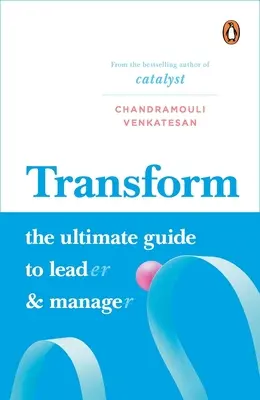 Transformare: Ghidul suprem pentru a conduce și a gestiona - Transform: The Ultimate Guide to Lead and Manage