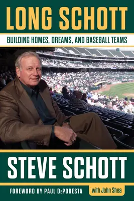 Long Schott: Construirea de case, vise și echipe de baseball - Long Schott: Building Homes, Dreams, and Baseball Teams
