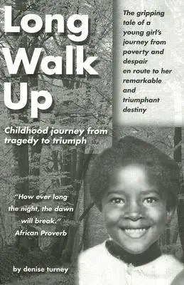 Long Walk Up: Călătoria copilăriei de la tragedie la triumf - Long Walk Up: Childhood journey from tragedy to triumph