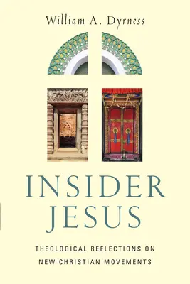 Insider Jesus - Reflecții teologice asupra noilor mișcări creștine - Insider Jesus - Theological Reflections on New Christian Movements