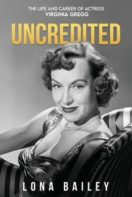 Neacreditat: Viața și cariera Virginiei Gregg - Uncredited: The Life and Career of Virginia Gregg