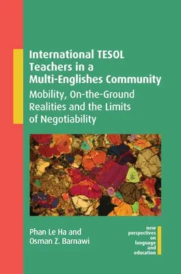 Profesori Tesol internaționali într-o comunitate multi-engleză: Mobilitate, realități la fața locului și limitele negociabilității - International Tesol Teachers in a Multi-Englishes Community: Mobility, On-The-Ground Realities and the Limits of Negotiability