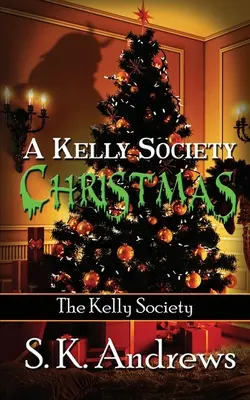Crăciunul societății Kelly - A Kelly Society Christmas