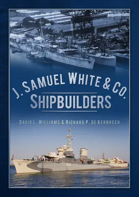 J. Samuel White & Co. Constructorii de nave - J. Samuel White & Co. Shipbuilders