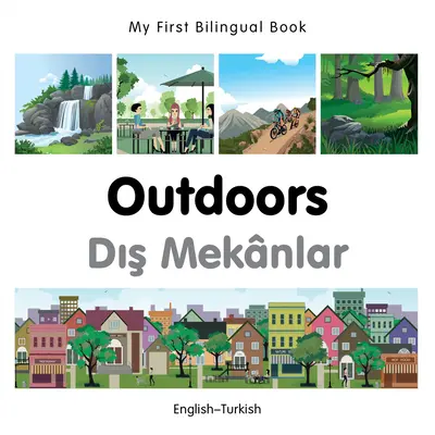 Prima mea carte bilingvă-Outdoors - My First Bilingual Book-Outdoors