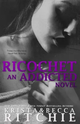 Ricochet: Addicted, Cartea 1.5 - Ricochet: Addicted, Book 1.5