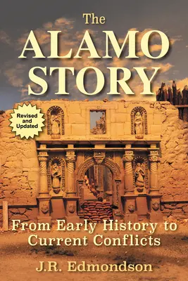 Povestea Alamo: De la istoria timpurie la conflictele actuale - The Alamo Story: From Early History to Current Conflicts