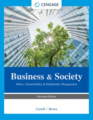 Afaceri și societate: Etică, durabilitate și gestionarea părților interesate - Business & Society: Ethics, Sustainability & Stakeholder Management