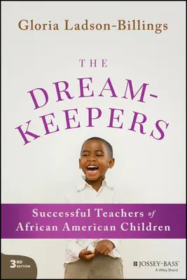The Dreamkeepers: Profesori de succes ai copiilor afro-americani - The Dreamkeepers: Successful Teachers of African American Children