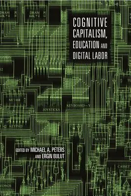 Capitalismul cognitiv, educația și munca digitală - Cognitive Capitalism, Education and Digital Labor