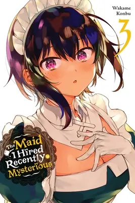 Menajera pe care am angajat-o recent este misterioasă, vol. 3 - The Maid I Hired Recently Is Mysterious, Vol. 3