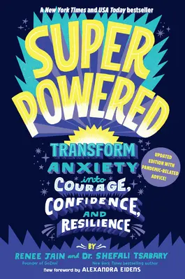 Superputere: Transformați anxietatea în curaj, încredere și reziliență - Superpowered: Transform Anxiety Into Courage, Confidence, and Resilience