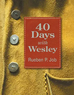 40 de zile cu Wesley: O călătorie devoțională zilnică - 40 Days with Wesley: A Daily Devotional Journey