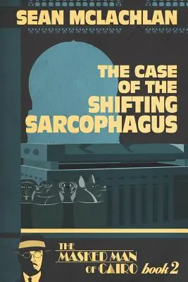 Cazul sarcofagului schimbător - The Case of the Shifting Sarcophagus