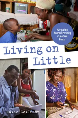 Living on Little: Navigarea prin penurie financiară în Kenya modernă - Living on Little: Navigating Financial Scarcity in Modern Kenya