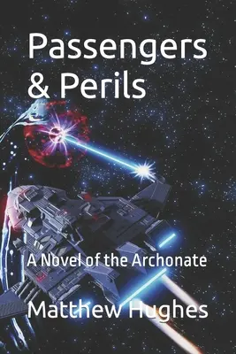 Pasageri și pericole: A Novel of the Archonate - Passengers & Perils: A Novel of the Archonate